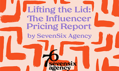 SevenSix Agency publishes its Influencer Pricing Report